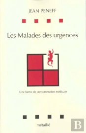 Les Malades Des Urgences : Une Forme De Consommation Medicale
