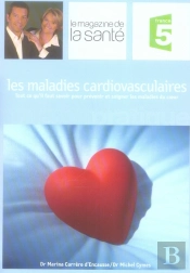 Les Maladies De Coeur ; Le Magazine De La Santé