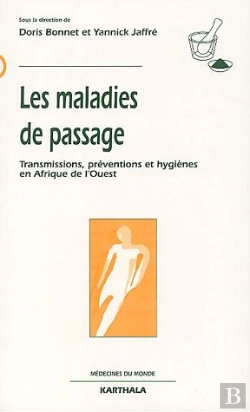 Bertrand.pt - Les Maladies De Passage ; Transmissions, Préventions Et Hygiènes En Afrique De L'Ouest