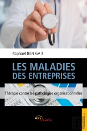 Les Maladies Des Entreprises ; Thérapie Contre Les Pathologies Organisationnelles