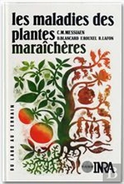 Les Maladies Des Plantes Maraicheres ; 3e Edition