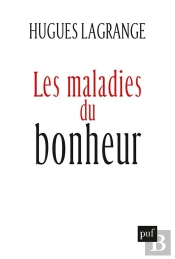 Les Maladies Du Bonheur