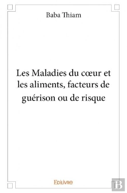 Bertrand.pt - Les Maladies Du C?Ur  Et Les Aliments, Facteurs  De Guerison Ou De Risque