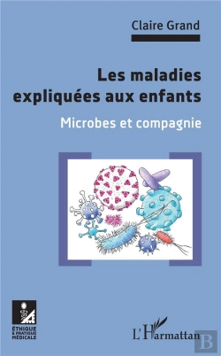 Bertrand.pt - Les Maladies Expliquées Aux Enfants ; Microbes Et Compagnie