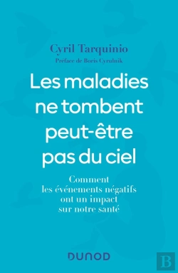 Bertrand.pt - Les Maladies Ne Tombent Peut-Être Pas Du Ciel : Comment Les Événements Négatifs Ont Un Impact Sur Notre Santé