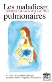 Les Maladies Pulmonaires ; L'Encyclopédie Bérangel Des États D'Âme À L'Origine De Nos Maladies Tome 12