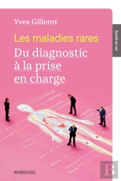 Les Maladies Rares ; Du Diagnostic À La Prise En Charge