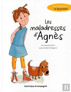 Bertrand.pt - Les Maladresses D'Agnès ; Une Histoire Sur La Dyspraxie