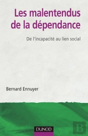 Les Malentendus De La Dépendance : De L'Incapacité Au Lien Social