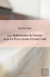 Les Malentendus De L'Amour Dans La Porte Etroite D'André Gide
