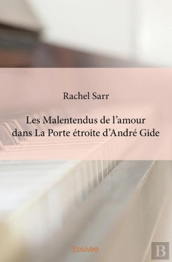 Bertrand.pt - Les Malentendus De L'Amour Dans La Porte Etroite D'André Gide