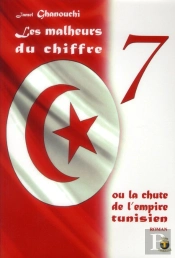 Les Malheurs Du Chiffre 7 Ou La Chute De L'Empire Tunisien