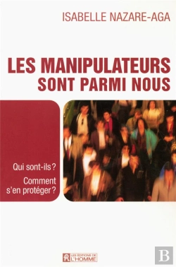 Bertrand.pt - Les Manipulateurs Sont Parmi Nous ; Qui Sont-Ils, Comment S'En Proteger
