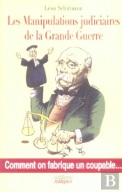Les Manipulations Judiciaires De La Grande Guerre