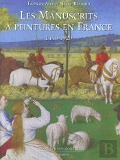 Les Manuscrits A Peintures En France 1440-1520