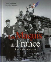 Les Maquis De France ; Lieux De Mémoire