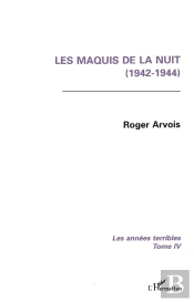 Les Maquis De La Nuit (1942-1944) T.4 ; Les Années Terribles