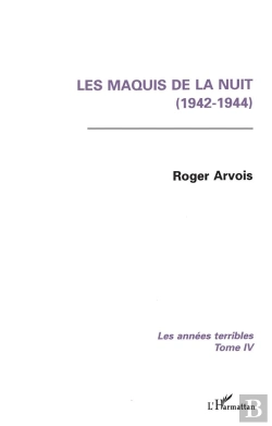 Bertrand.pt - Les Maquis De La Nuit (1942-1944) T.4 ; Les Années Terribles
