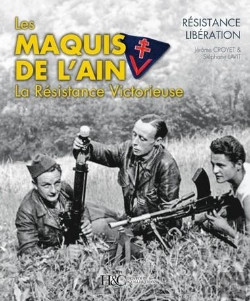 Bertrand.pt - Les Maquis De L'Ain ; La Résistance Victorieuse