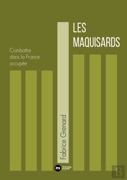 Bertrand.pt - Les Maquisards : Combattre Dans La France Occupée