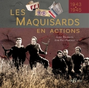 Les Maquisards En Actions : 1943-1945