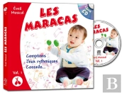 Les Maracas ; Comptines, Jeux Rythmiques, Conseils...