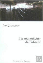 Les Maraudeurs De L'Obscur