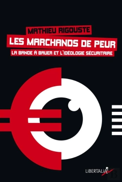 Bertrand.pt - Les Marchands De Peur ; La Bande À Bauer Et L'Idéologie Sécuritaire