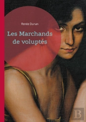 Les Marchands De Voluptés : Une Plongée Sulfureuse Et Critique Dans Le Paris Libertin De La Belle Époque