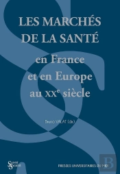 Les Marchés De La Santé En France Et En Europe Au Xxe Siècle