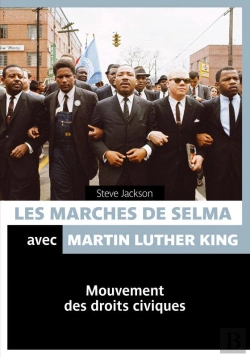 Bertrand.pt - Les Marches De Selma À Montgomery ; Martin Luther King Et La Lutte Des Droits Civiques