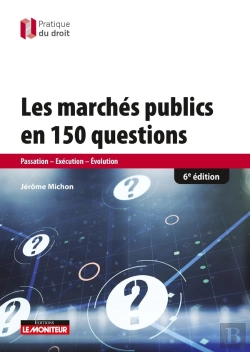 Bertrand.pt - Les Marchés Publics En 150 Questions ; Passation, Exécution, Évaluation (6e Édition)