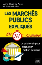 Les Marchés Publics Expliqués En 1h Chrono : Un Guide Clair Pour Décrypter L'Action Publique