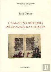 Les Marges À Drôleries Dans Les Manuscrits Gothiques (1250-1350)