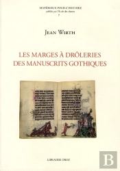 Les Marges À Drôleries Dans Les Manuscrits Gothiques (1250-1350)