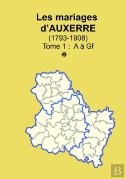 Bertrand.pt - Les Mariages D'Auxerre (1793-1908) Tome 1