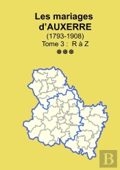 Les Mariages D'Auxerre (1793-1908) Tome 3