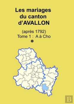 Bertrand.pt - Les Mariages Du Canton D'Avallon (Après 1792) Tome 1