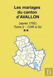 Les Mariages Du Canton D'Avallon (Après 1792) Tome 2