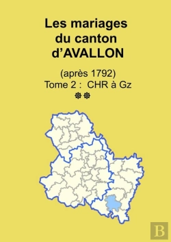 Bertrand.pt - Les Mariages Du Canton D'Avallon (Après 1792) Tome 2