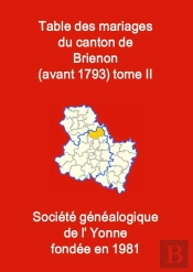 Les Mariages Du Canton De Brienon (Avant 1793) Tome Ii