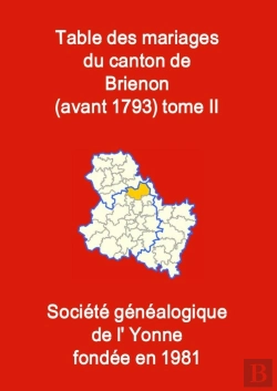 Bertrand.pt - Les Mariages Du Canton De Brienon (Avant 1793) Tome Ii