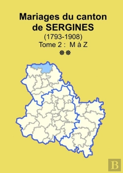 Bertrand.pt - Les Mariages Du Canton De Sergines (Après 1792) Tome 2