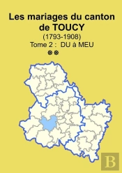 Les Mariages Du Canton De Toucy (1793-1908) Tome 2