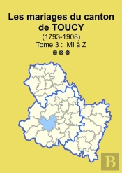 Les Mariages Du Canton De Toucy (1793-1908) Tome 3