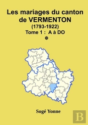 Les Mariages Du Canton De Vermenton (Après 1792) Tome 1