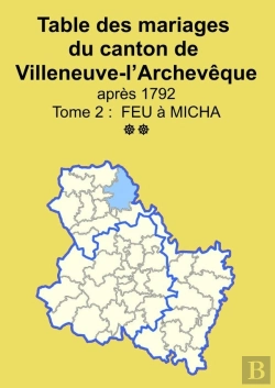 Bertrand.pt - Les Mariages Du Canton De Villeneuve-L'Archevêque (Après 1792) Tome 2