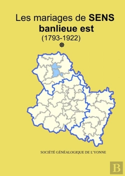 Bertrand.pt - Les Mariages La Banlieue Est De Sens (1793-1922) Tome 1