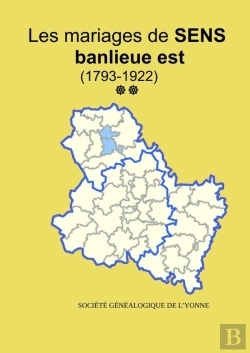Bertrand.pt - Les Mariages La Banlieue Est De Sens (1793-1922) Tome 2