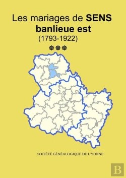 Bertrand.pt - Les Mariages La Banlieue Est De Sens (1793-1922) Tome 3